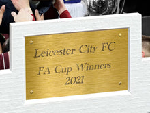 Load image into Gallery viewer, 12x8 A4 '2021 FA CUP WINNERS' Brendan Rodgers James Maddison Jamie Vardy Youri Tielemans Kasper Schmeichel Wes Morgan Leicester City FC Signed Autographed Photo Photograph Picture Frame Poster Gift